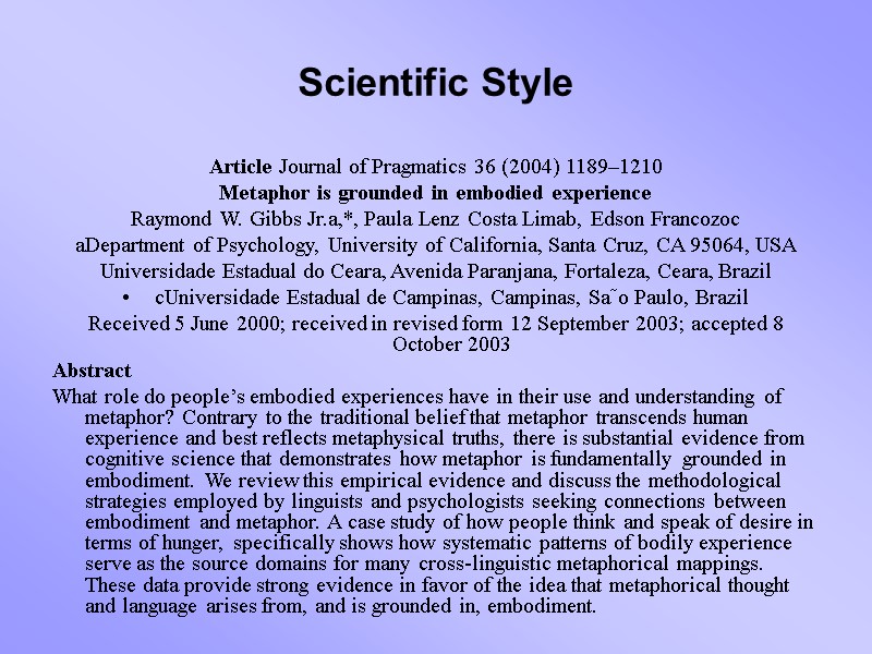 Scientific Style Article Journal of Pragmatics 36 (2004) 1189–1210 Metaphor is grounded in embodied